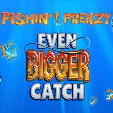 Fishin’ Frenzy Even Bigger Catch Pokie Review